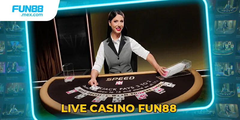 Live casino Fun88 uy tín nhất 2025 Live casino Fun88 uy tín nhất 2025